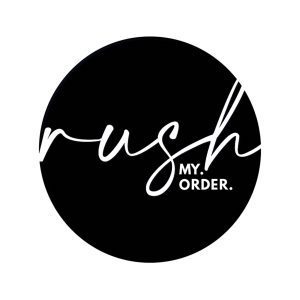 RUSH MY ORDER!